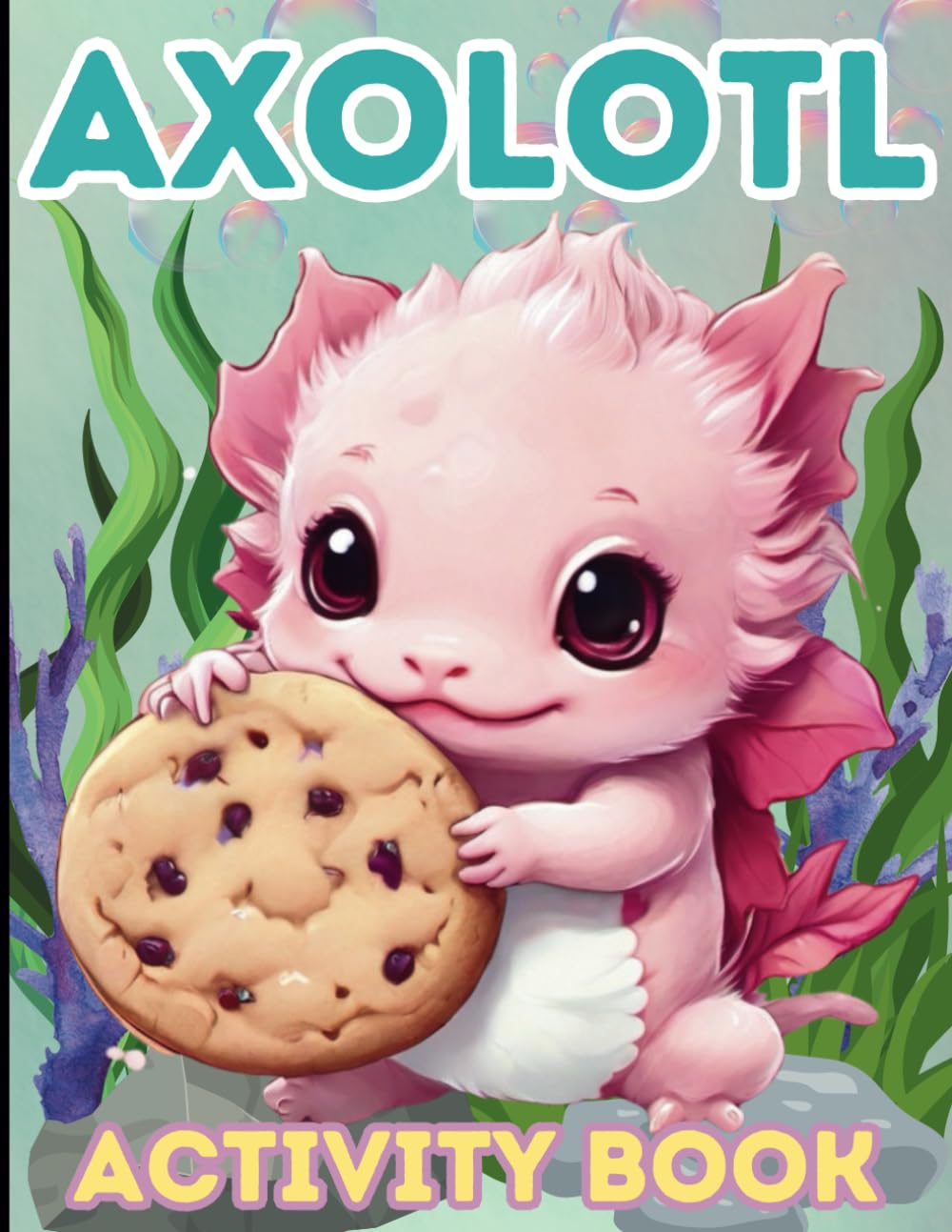 Axolotl Coloring and Activity Book for Kids: Includes 20 Fun Facts, Cute Pages to Color, and Fun Puzzles all about these Marine Amphibians