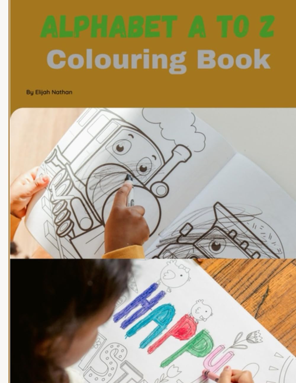 A to Z Alphabet Colouring book for 1 to 4 year olds: Tracing book for Preschoolers and Toddlers ages