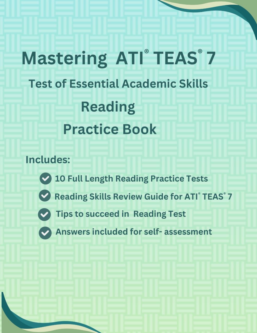 Mastering ATI® TEAS® 7, Reading Practice Book, 10 Full-Length Reading Practice Tests with Answers, 450+ Practice Questions Covering a Wide Range of ... Skills, Aligned with ATI® TEAS® 7TH Edition