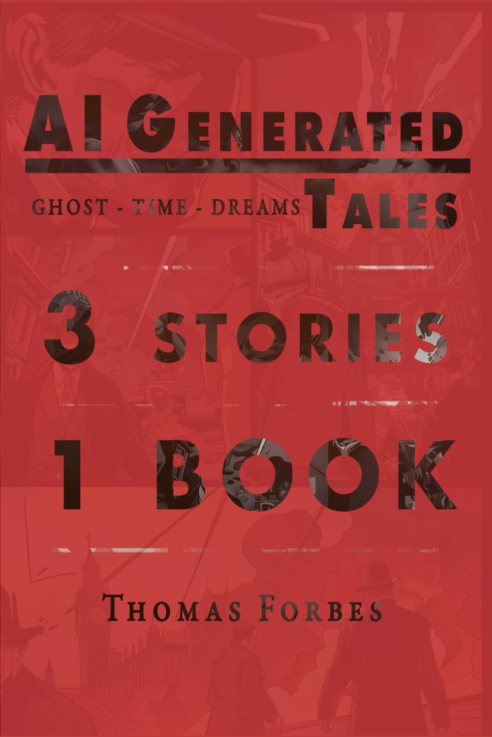 AI Generated Tales | Volume 2: GHOST - TIME - DREAMS