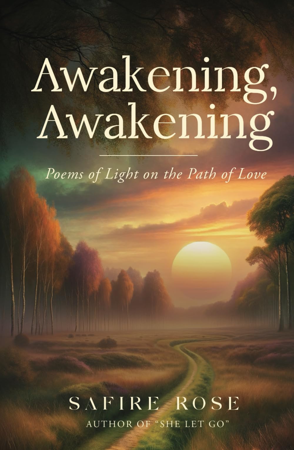 Awakening, Awakening: Poems of Light on the Path of Love