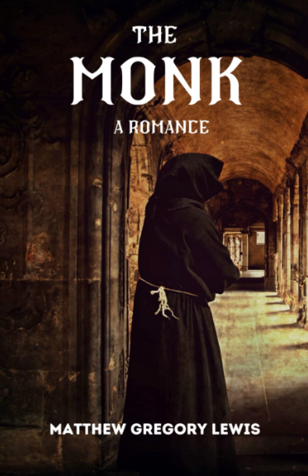 The Monk: A romance: A 1796 Gothic Novel (Annotated)