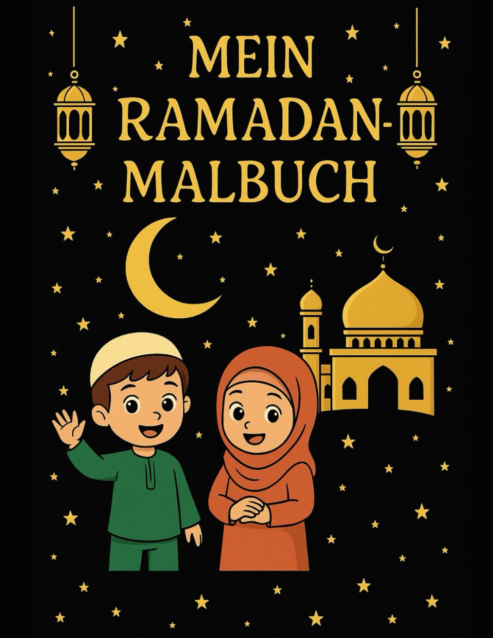 Mein Ramadan-Malbuch für Kinder – 30 wunderschöne Ausmalbilder rund um den heiligen Monat Ramadan: Dieses liebevoll gestaltete Ramadan-Malbuch begleitet Kinder durch den heiligen Monat Ramadan.
