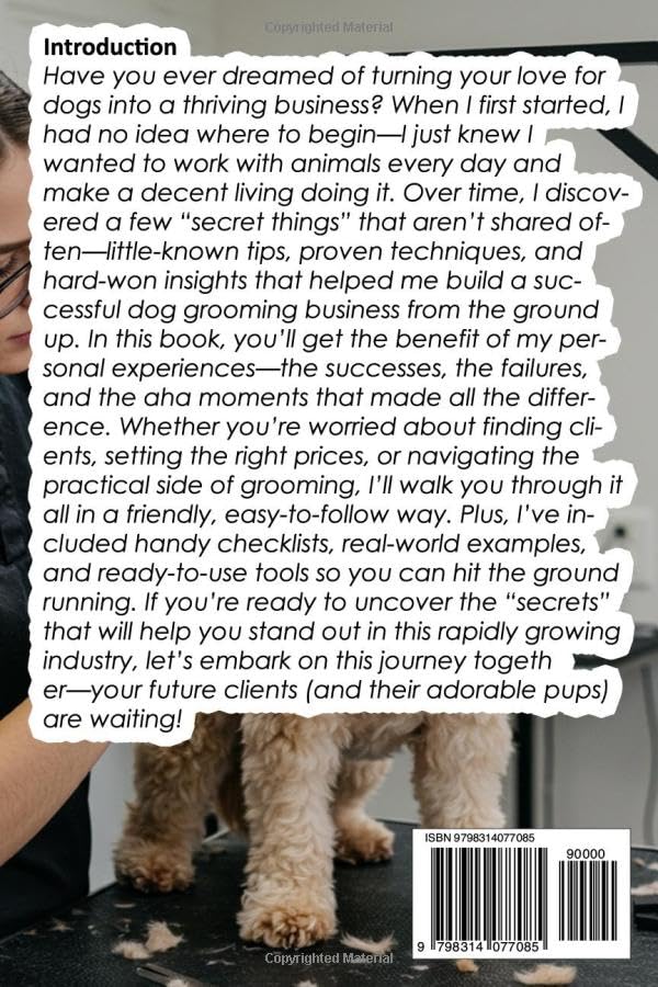 How to Start a Dog Grooming Business: Turn Your Passion for Dogs into Profit! Start a successful dog grooming business with expert guidance, proven ... no experience needed! Get started today! image 3