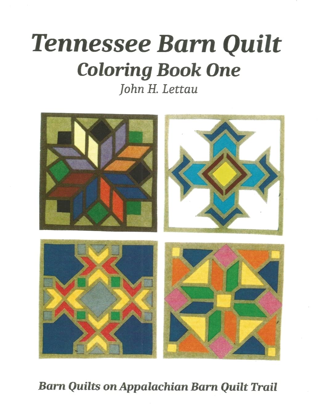Tennessee Barn Quilt Coloring Book One: Lettau, John H.: 9781537682327: Amazon.com: Books