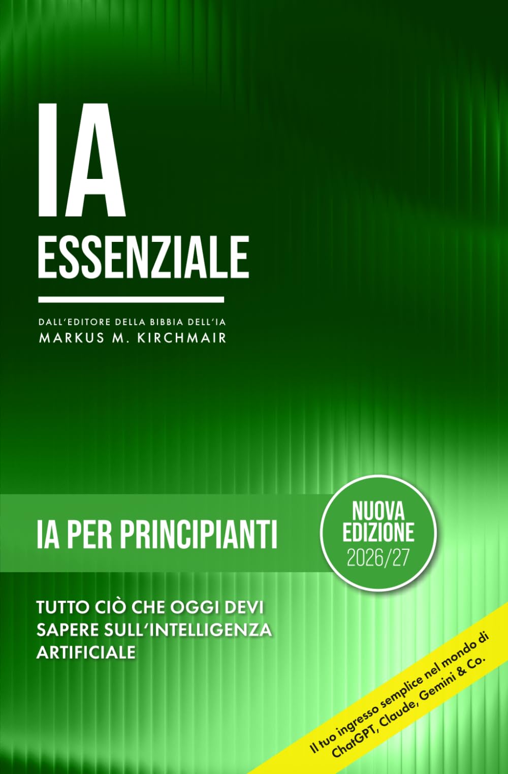 Intelligenza Artificiale per Principianti – Capire l'IA Passo per Passo e Usarla in Sicurezza: Capisci finalmente come funziona l'IA – senza gergo ... pratica sull'Intelligenza Artificiale)
