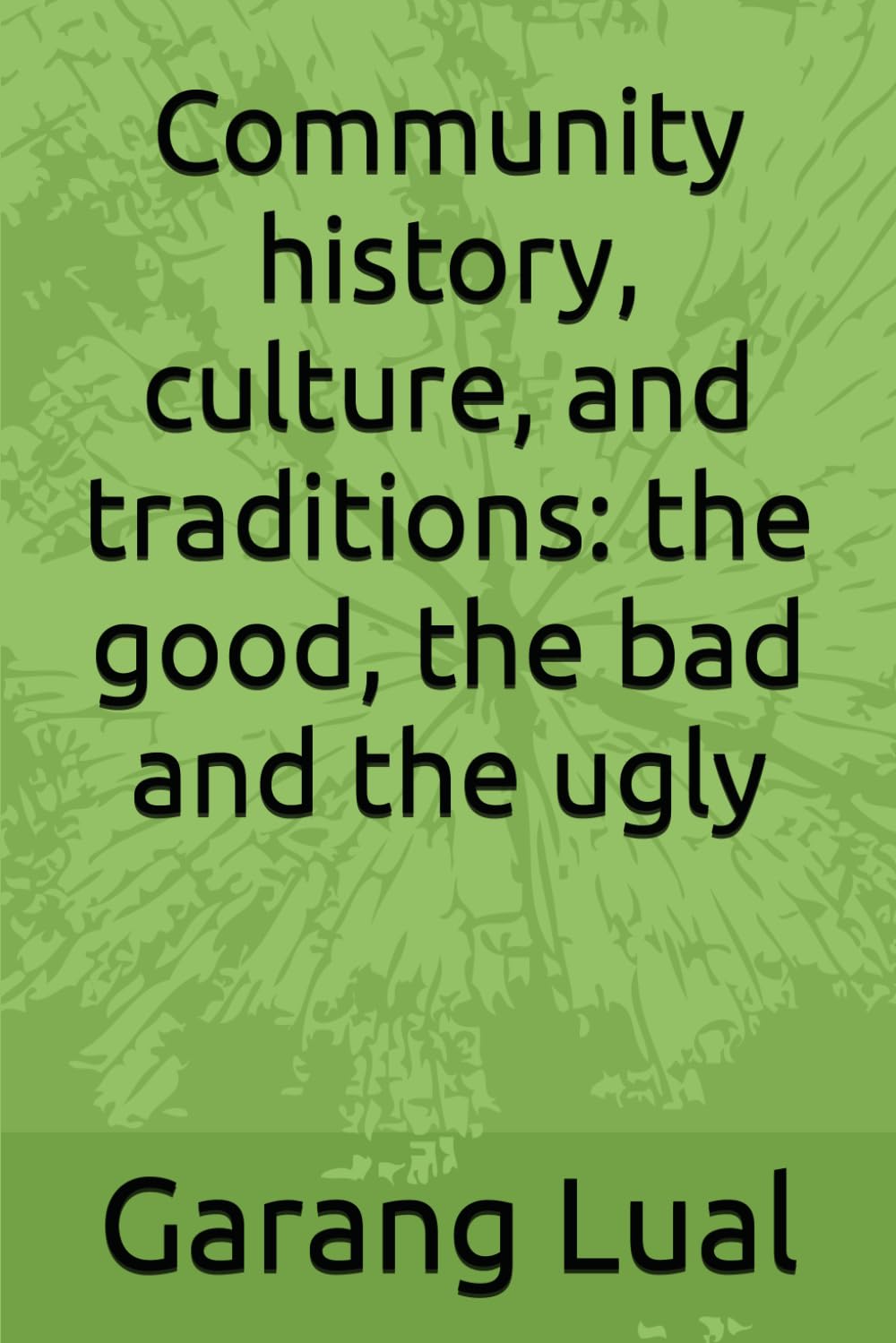 Community history, culture, and traditions: the good, the bad and the ugly
