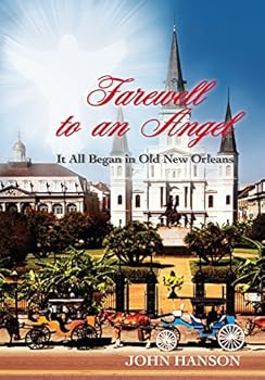Paperback Farewell to an Angel: It All Began in Old New Orleans Book