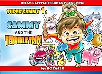 Super Sammy 1: The Terrible Trio 149432900X Book Cover