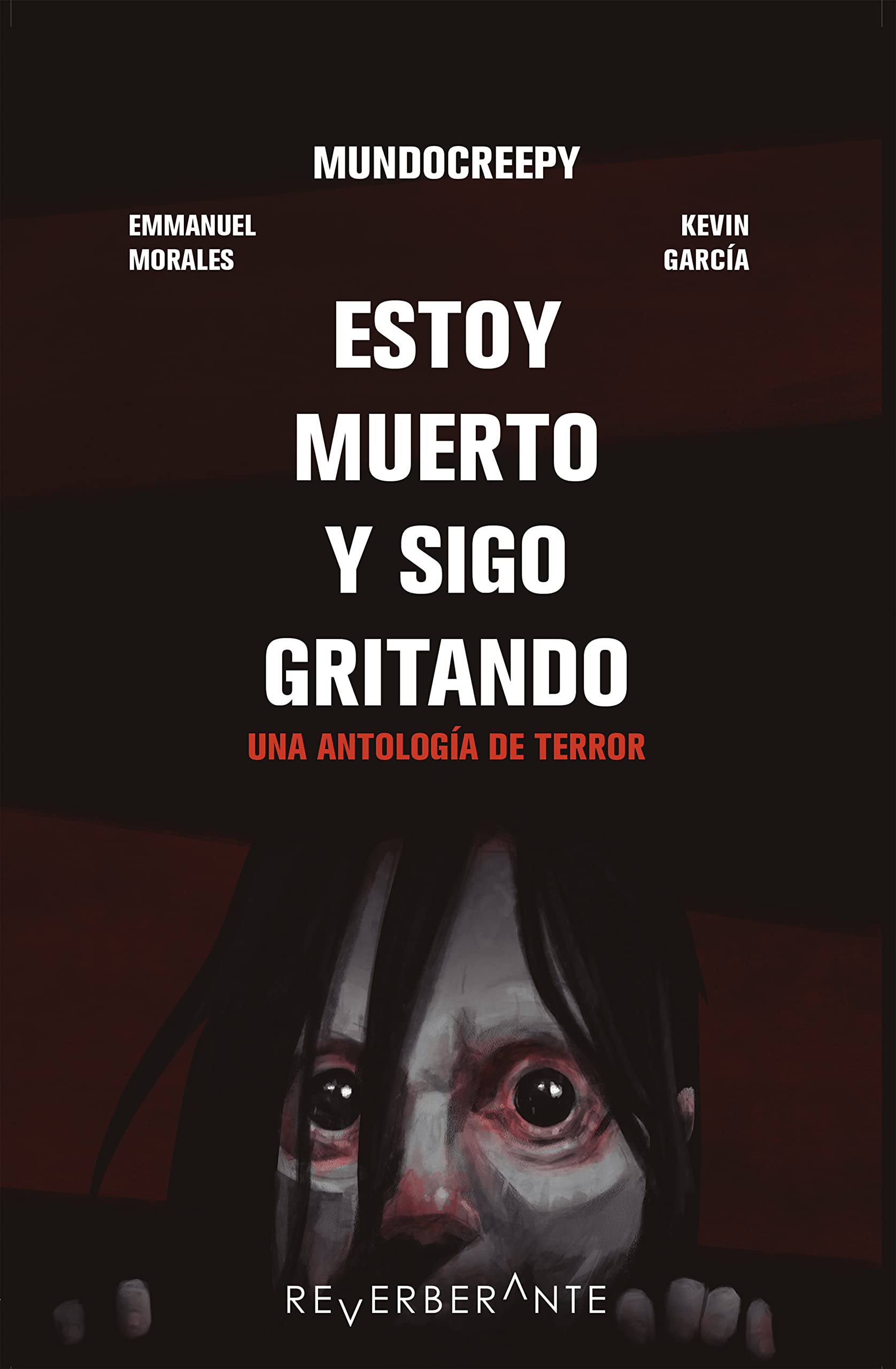 Estoy muerto y sigo gritando: Una antología de terror (Spanish Edition)