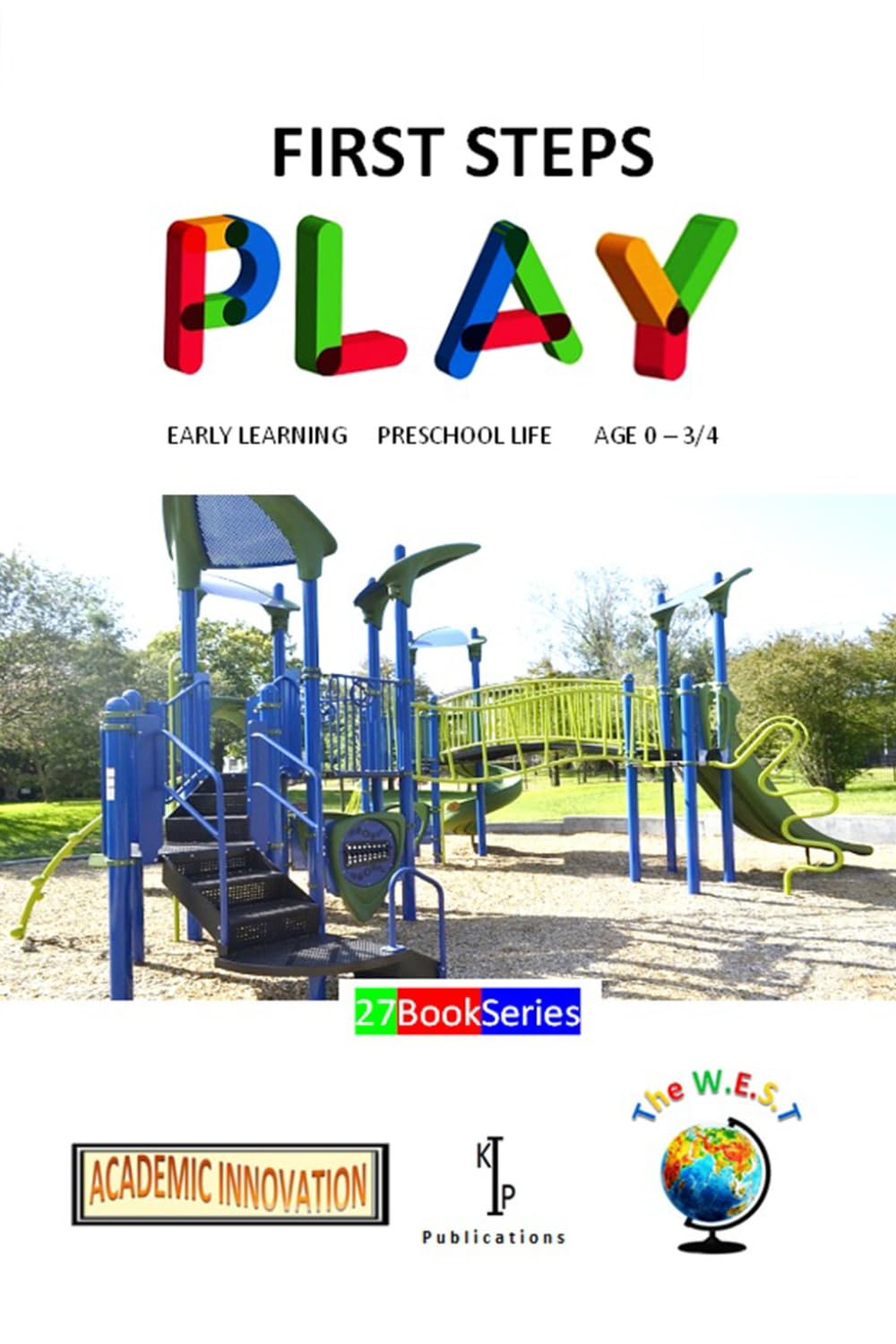 PLAY: 27 BOOK SERIES (FIRST STEPS (27 Brilliant Titles in this fabulous series))