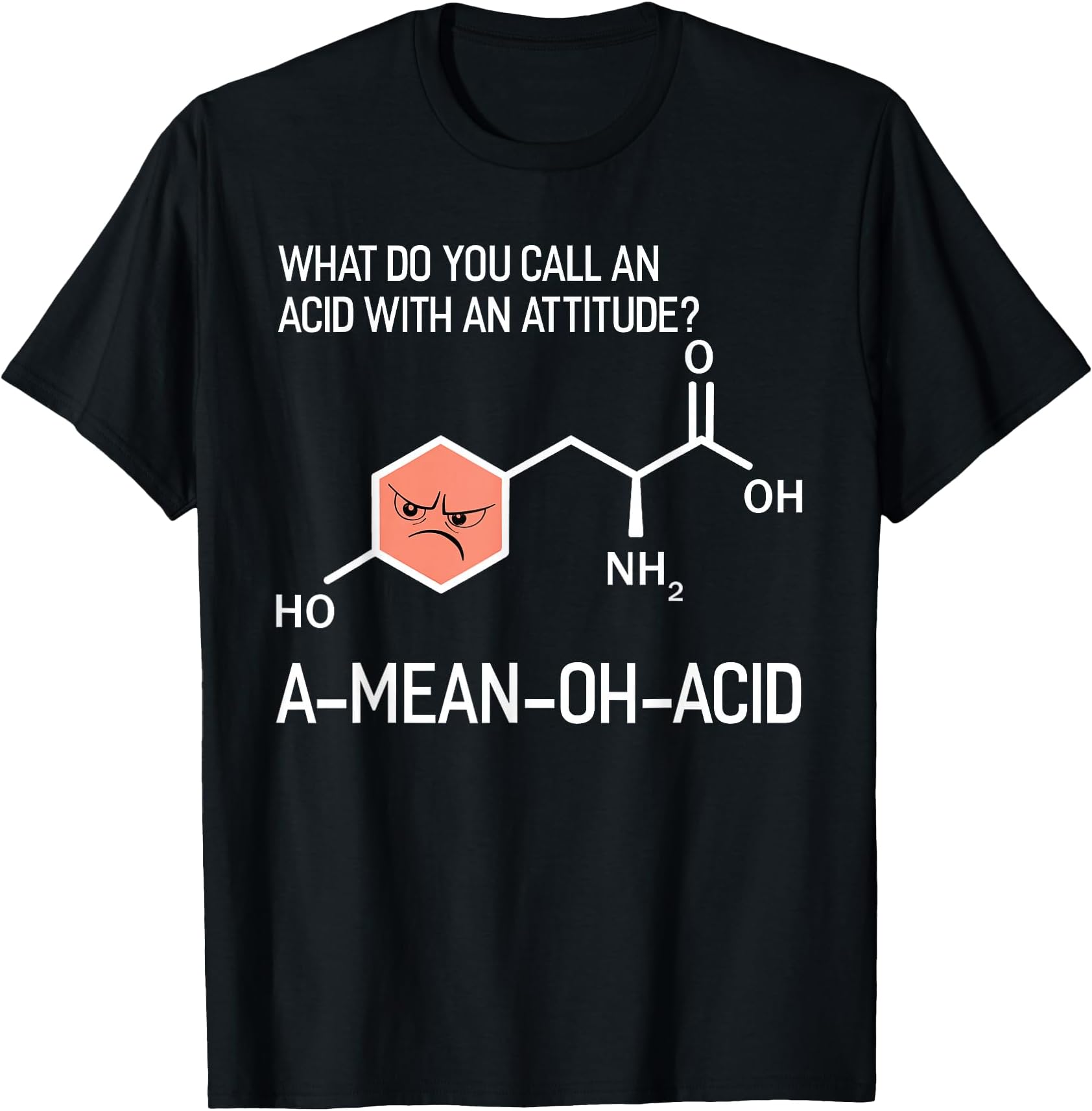 Humor Nerdy Chemistry Gifts-Amino Acid for Women Men T-Shirt