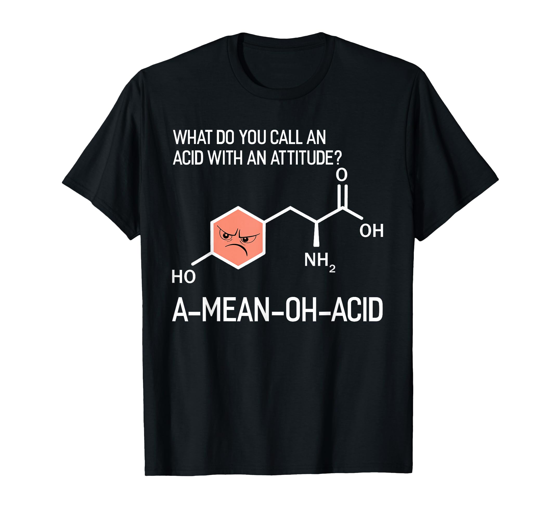 Humor Nerdy Chemistry Gifts-Amino Acid for Women Men T-Shirt