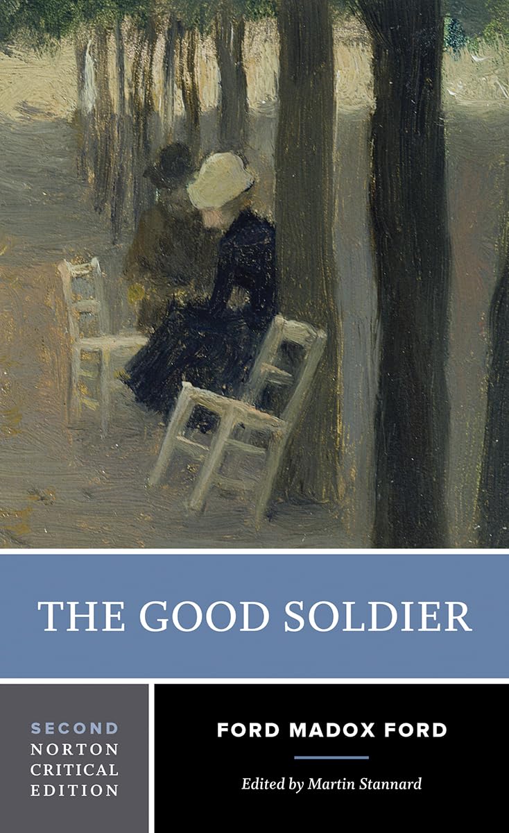 The Good Soldier (Norton Critical Editions) By Ford Madox Ford, Martin Stannard