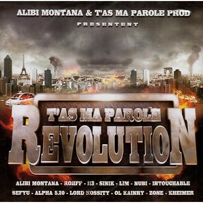 Alibi Montana & T'As Ma Parole Prod Pr&eacute;sentent T'As Ma Parole : R&eacute;volution
