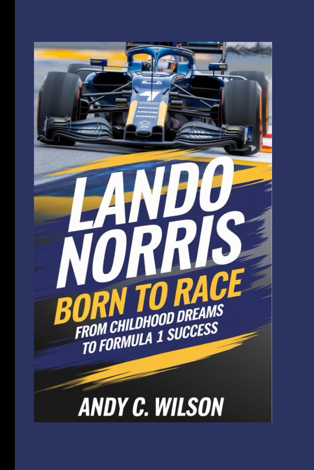 LANDO NORRIS: Born to Race – From Childhood Dreams to Formula 1 Success