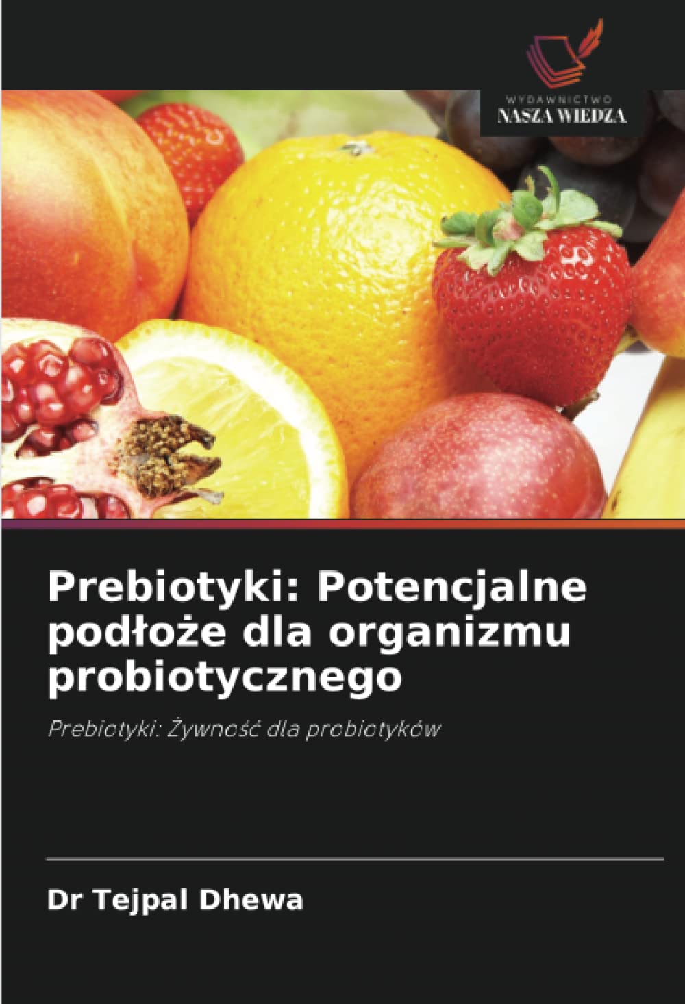 Prebiotyki: Potencjalne pod¿o¿e dla organizmu probiotycznego: Prebiotyki: ¿ywno¿¿ dla probiotyków