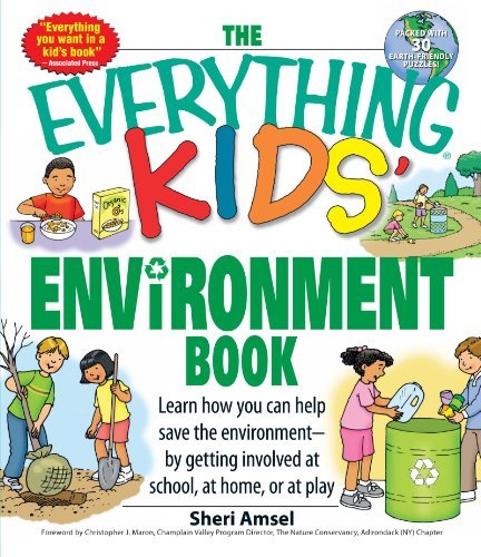 [The Everything Kids' Environment Book: Learn how you can help save the environment-by getting involved at school, at home, or at play] [By: Amsel, Sheri] [November, 2007]