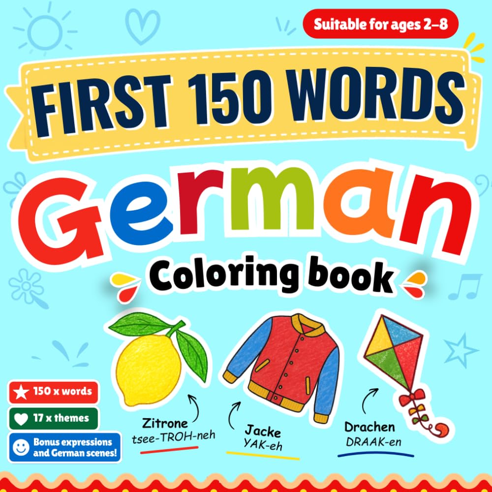 First 150 Words: German: Learn German | 150 German Words and Phrases Coloring Book for Kids Ages 2-8