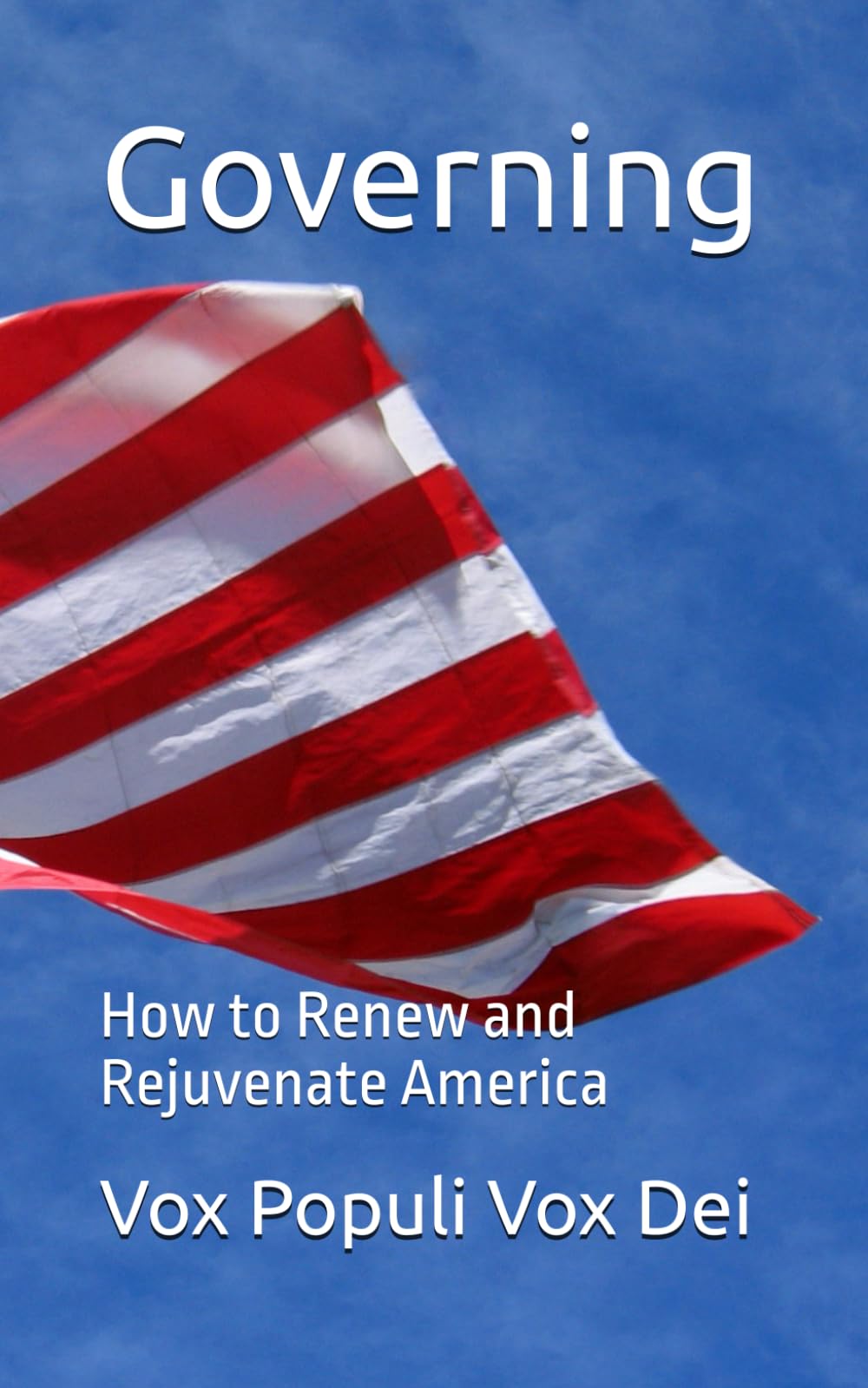 Governing: How to Renew and Rejuvenate America
