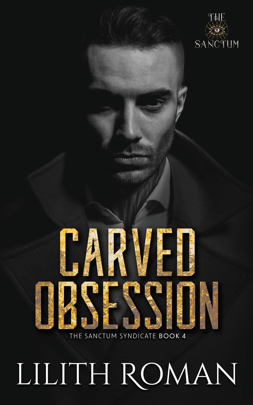 Carved Obsession: a Dark Mafia Romance: 4 (The Sanctum Syndicate)