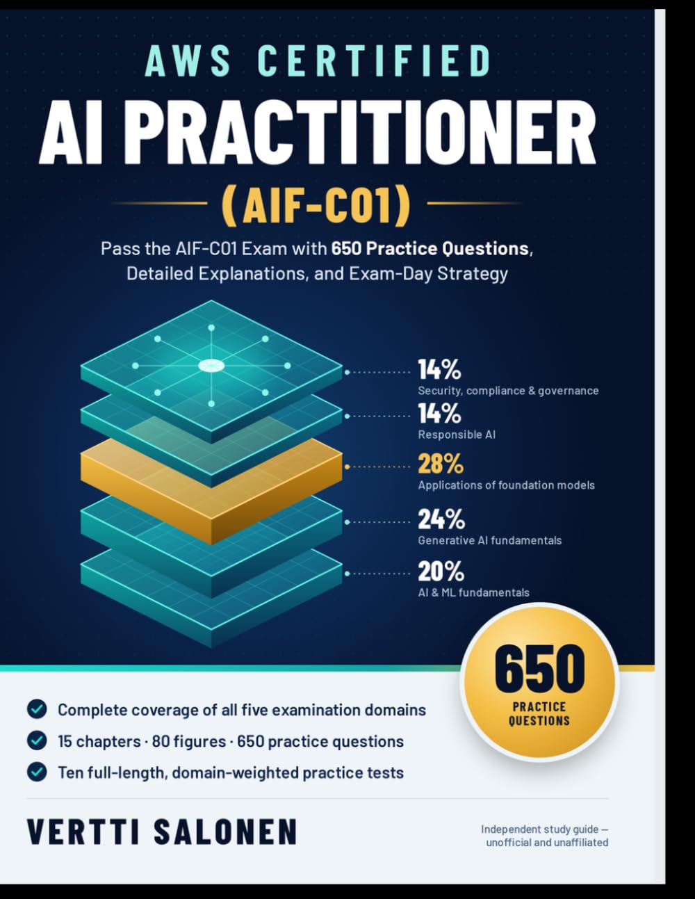 AWS CERTIFIED AI PRACTITIONER (AIF-C01): Pass the AIF-C01 Exam with 650 Practice Questions, Detailed Explanations, and Exam-Day Strategy