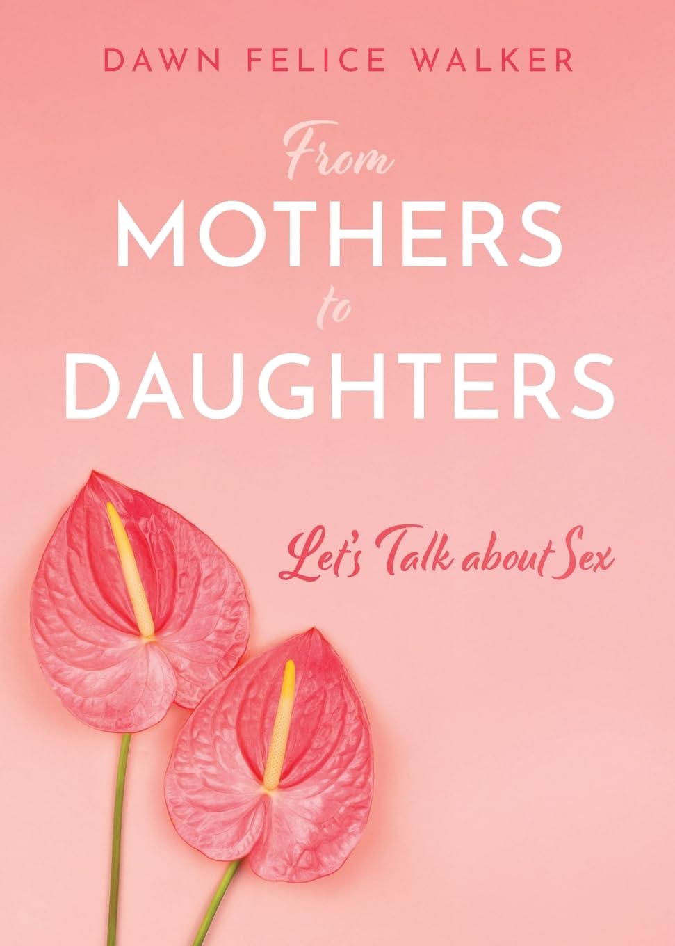 From Mothers To Daughters: Let's Talk About Sex