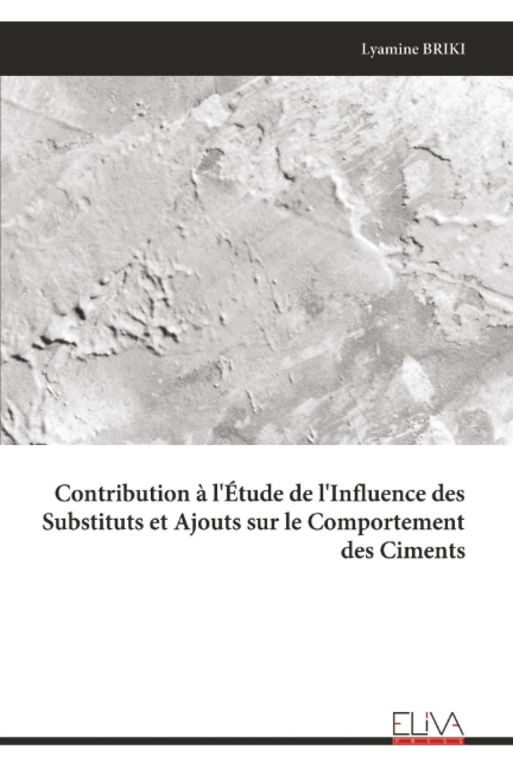 Contribution à l'Étude de l'Influence des Substituts et Ajouts sur le Comportement des Ciments