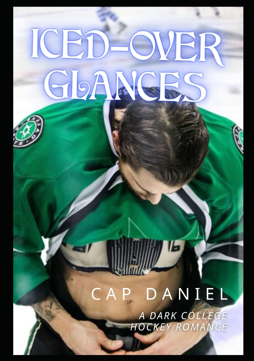 Iced-over Glances: A Dark College Hockey Romance