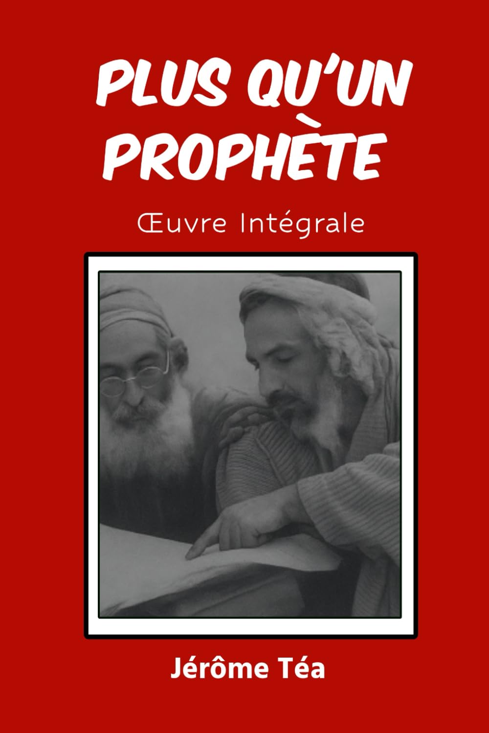 PLUS QU'UN PROPHÈTE: Œuvre Intégrale
