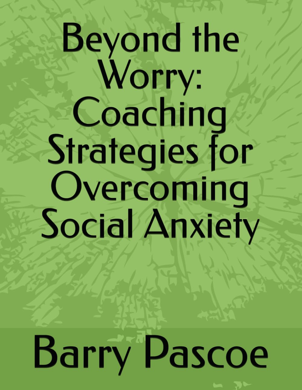 Beyond the Worry: Coaching Strategies for Overcoming Social Anxiety