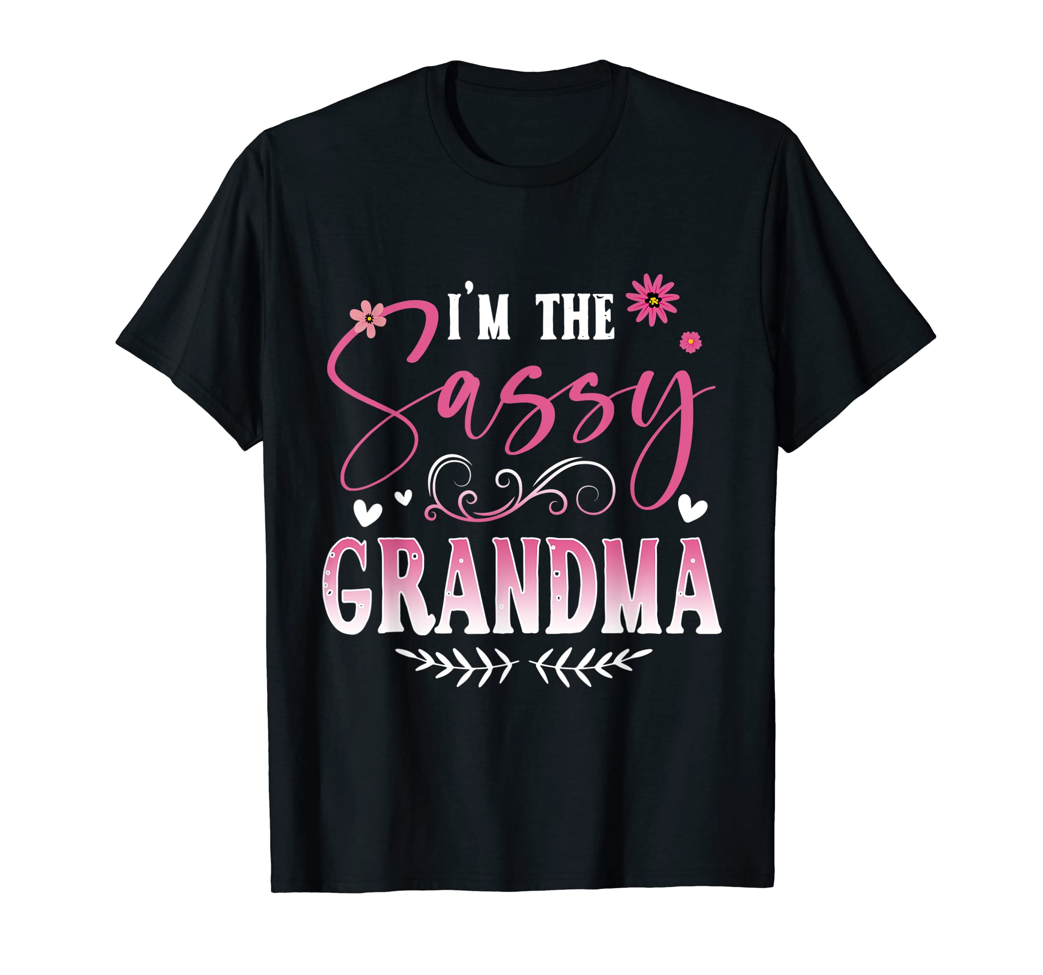 I'm The Sassy Grandma Funny TeesI'm The Sassy Grandma T-Shirt