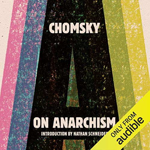 Noam Chomsky, Nathan Schneider - introduction presents On Anarchism