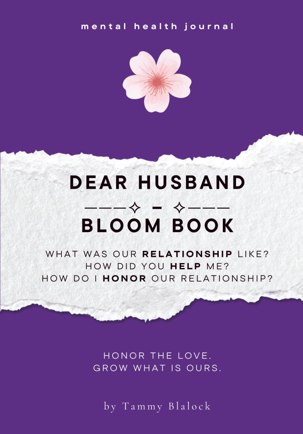 Dear Husband Bloom Book: 100 Prompts to Honor, Appreciate, and Deepen Your Connection with Your Husband (Burn + Bloom: Guided Journals for Healing & Self-Discovery)