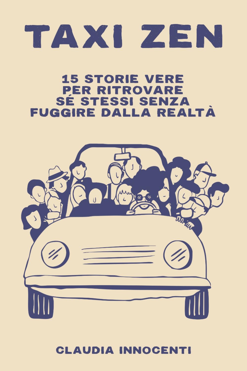 Taxi zen: 15 storie vere per ritrovare sé stessi senza fuggire dalla realtà