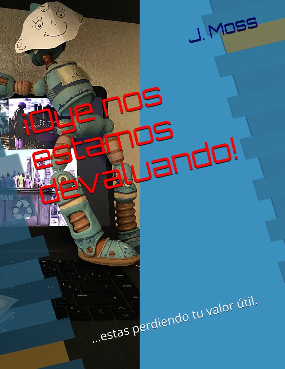 ¡Oye nos estamos devaluando!: ...estas perdiendo tu valor útil.
