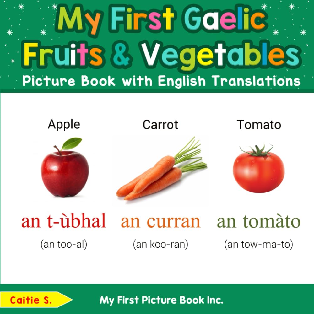 My First Gaelic Fruits & Vegetables Picture Book with English Translations (Teach & Learn Basic Gaelic words for Children)