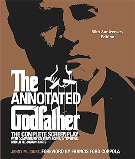 The Annotated Godfather (50th Anniversary Edition): The Complete Screenplay, Commentary on Every Scene, Interviews, and Li...