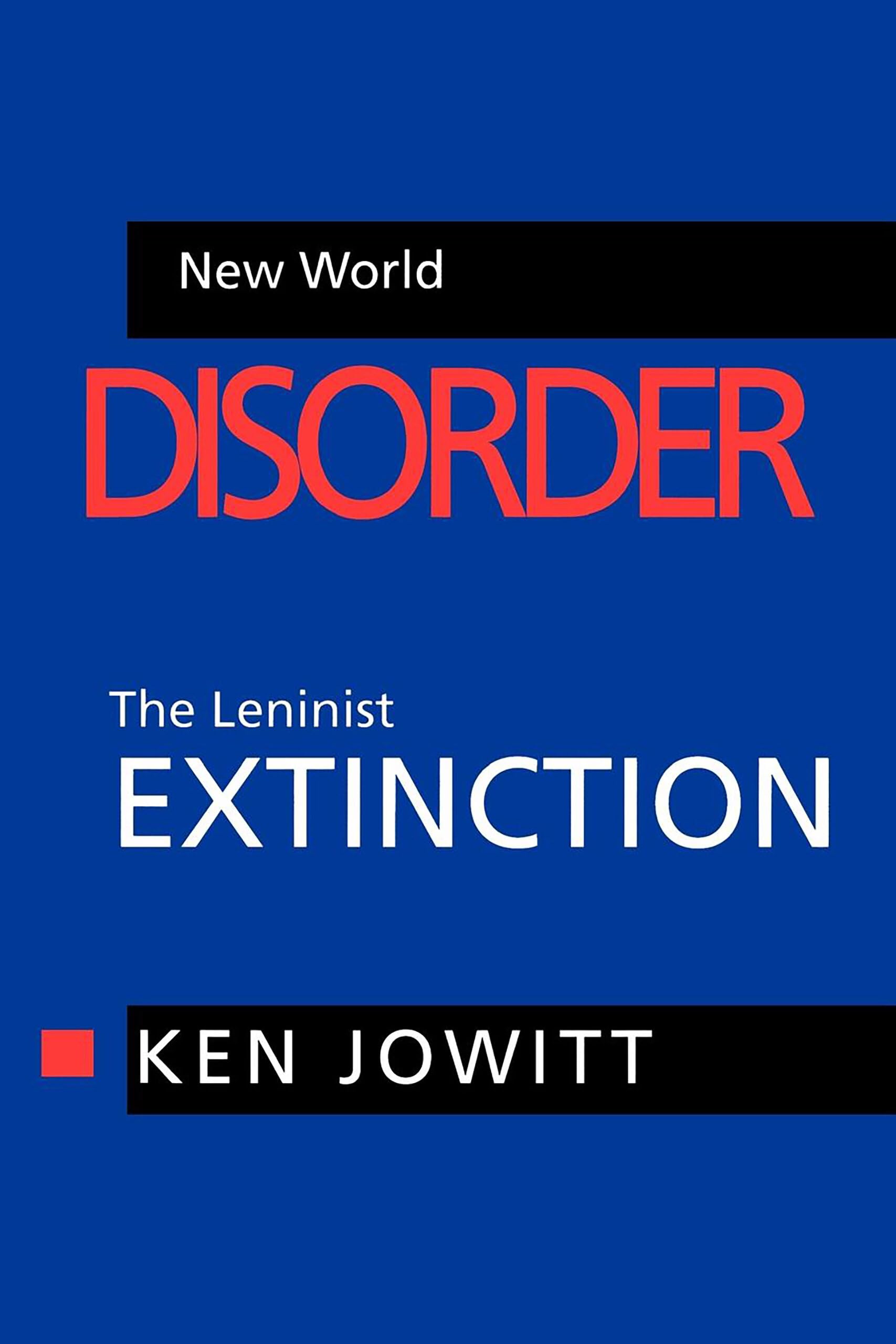 New World Disorder: The Leninist Extinction