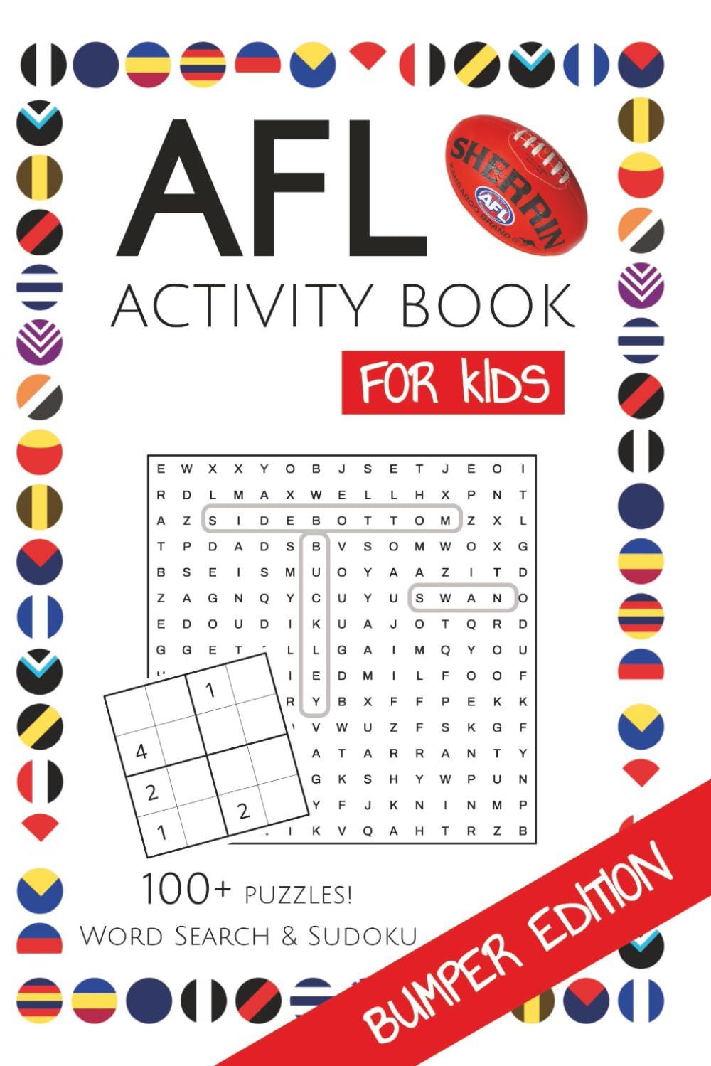 AFL Activity Book for KIDS: BUMPER EDITION ~ 100+ Word Search and Sudoku with Easy to Read Print about everything AFL, Aussie Rules, Football and more ... Gifts for Birthdays, Holidays and Free Times