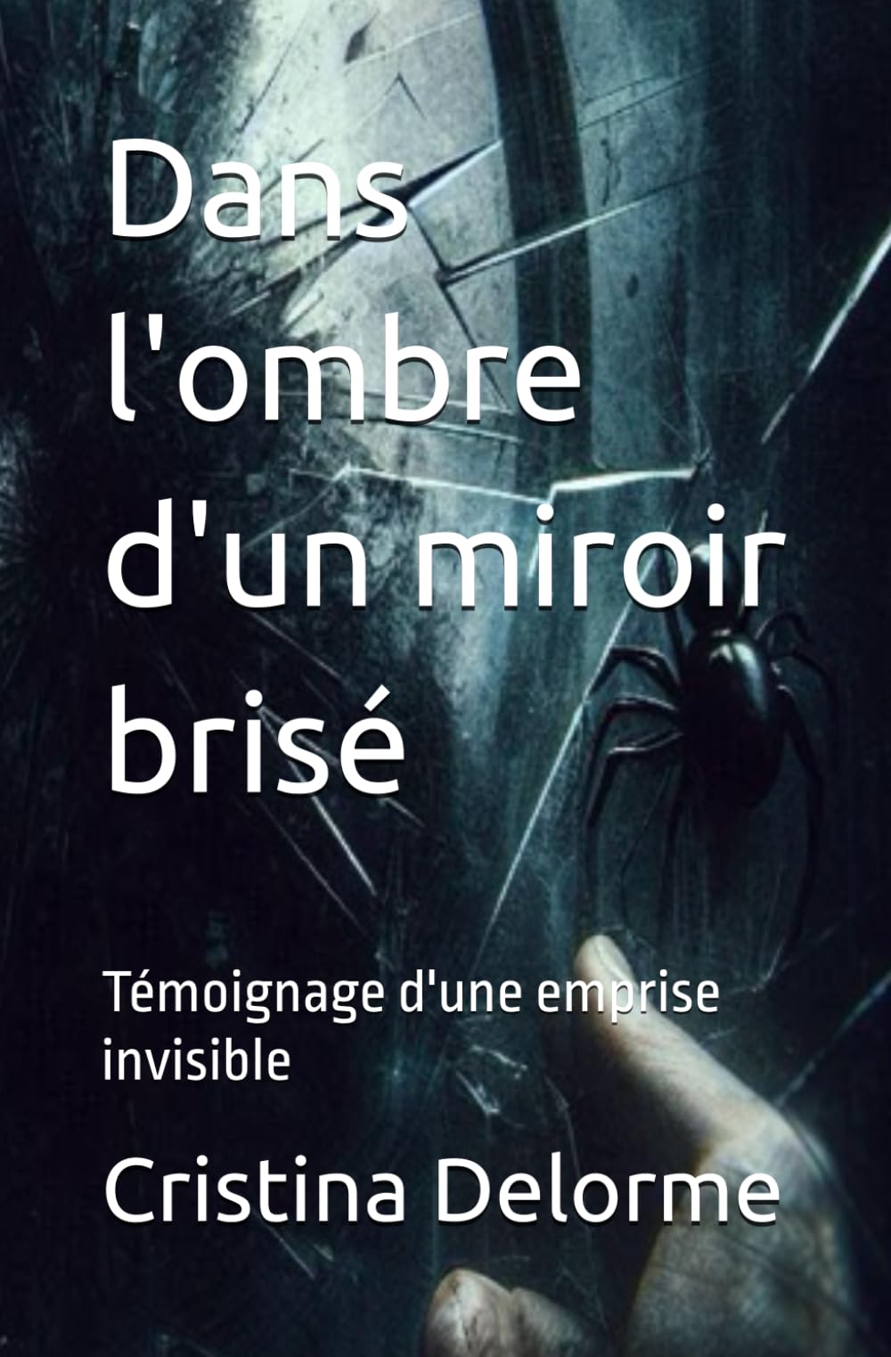 Dans l'ombre d'un miroir brisé: Témoignage d'une emprise invisible