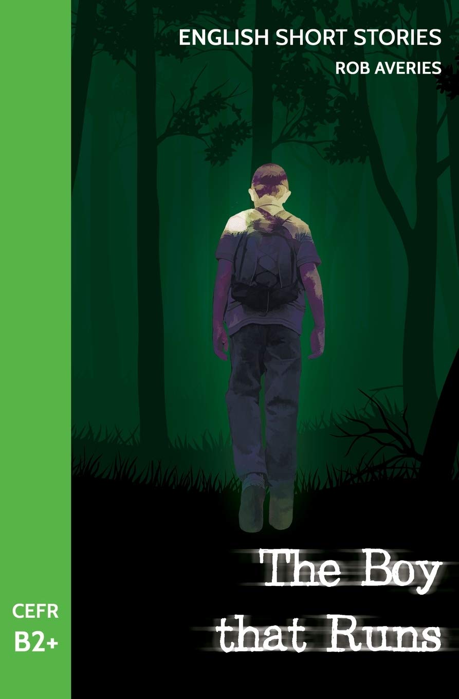 English Short Stories: The Boy That Runs (CEFR Level B2+): Volume 4
