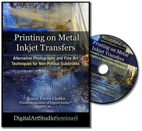 Printing on Metal Inkjet Transfers Alternative Photography and Fine Art Techniques for Non-Porous Substrates by Bonny Lhotka