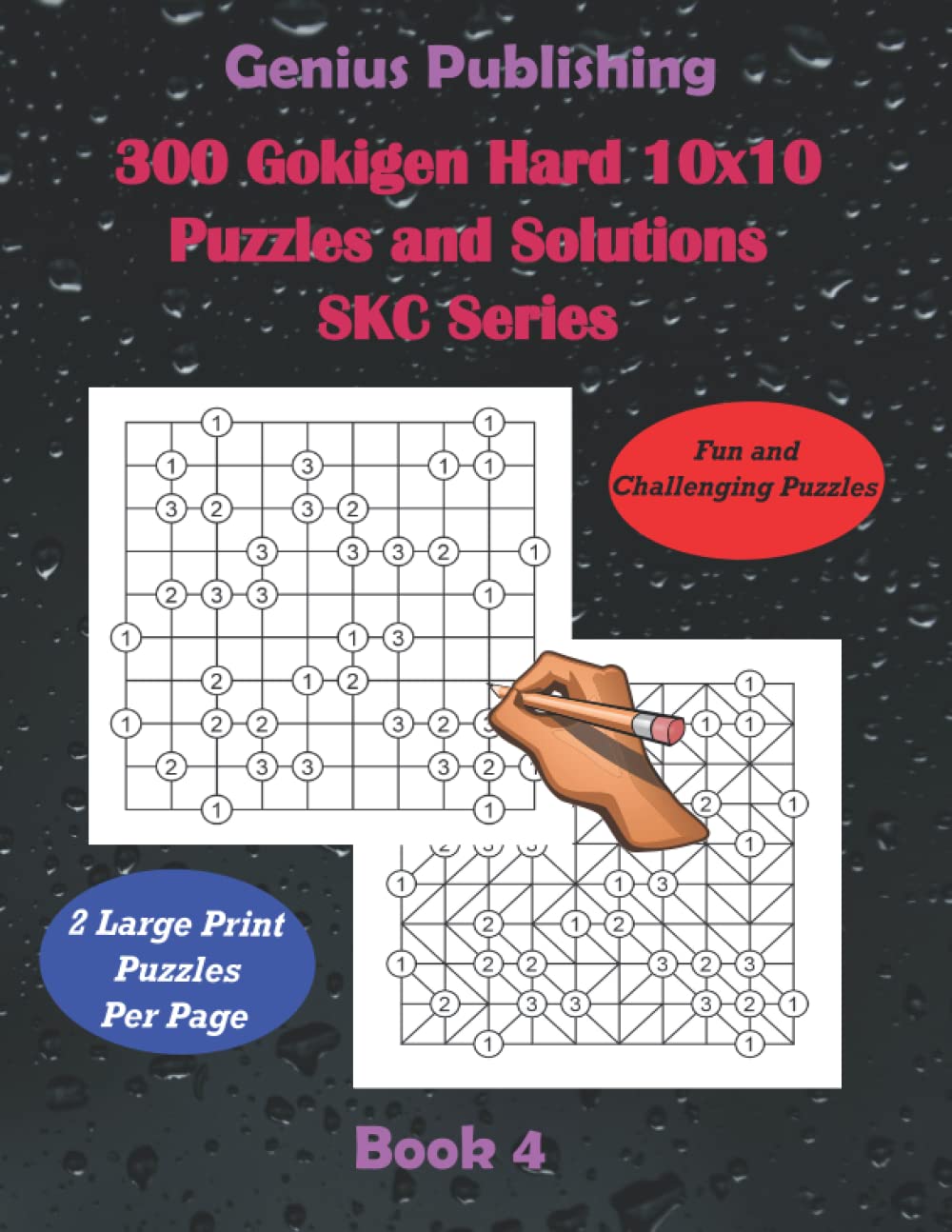 300 Gokigen Hard 10x10 Puzzles and Solutions SKC Series Book 4: Fun and Challenging Large Print Games will Keep you Thinking and can Improve your Cognitive Skills