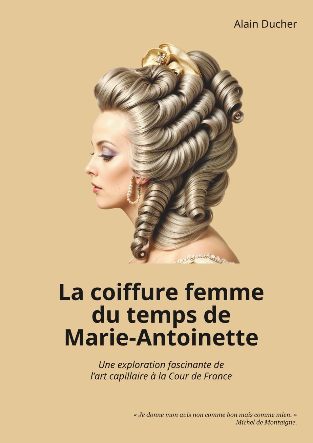 La coiffure femme de Marie-Antoinette : un livre d'histoire sur l'art capillaire à la Cour