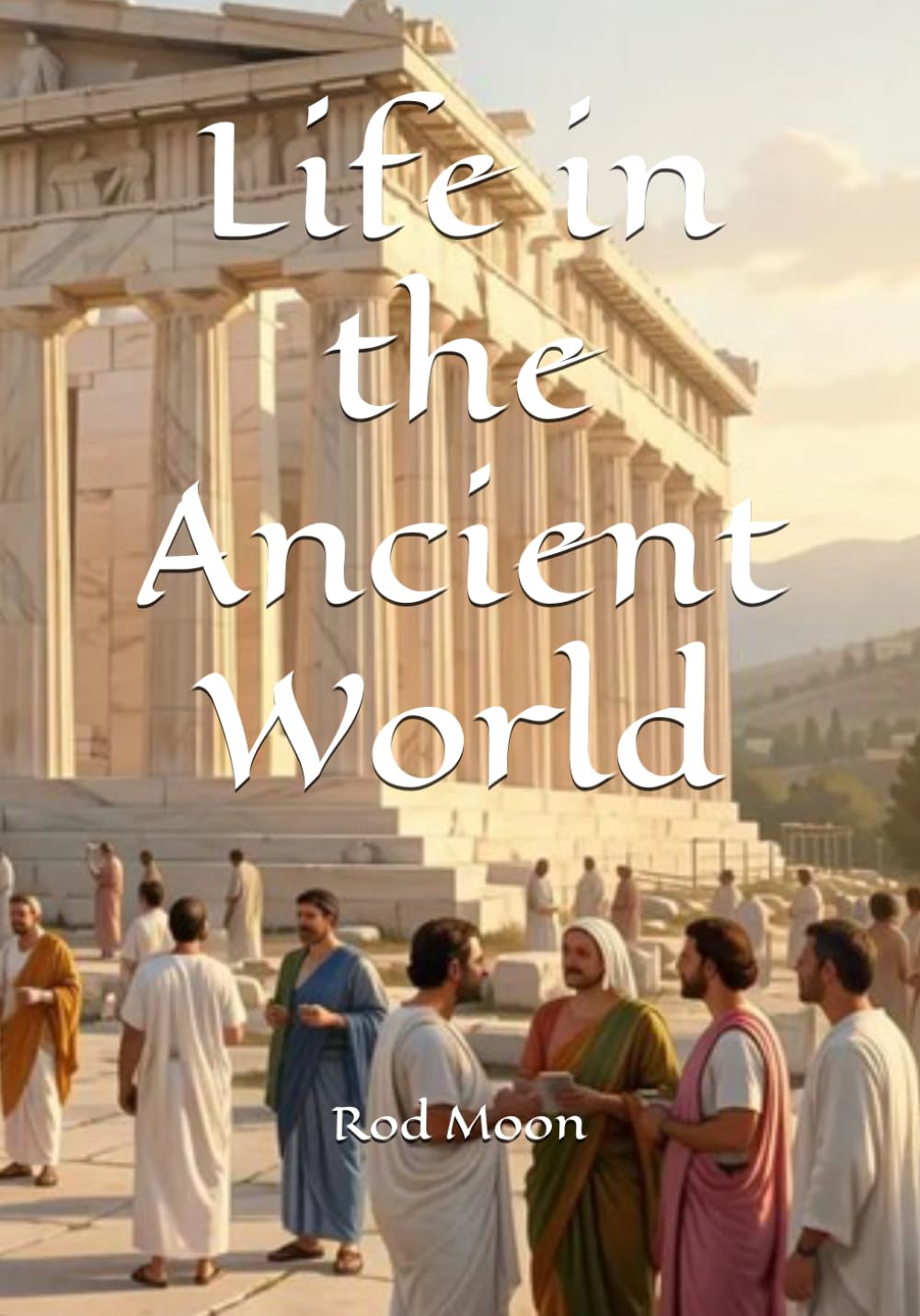 Life in the Ancient World: Prehistoric until 500 AD