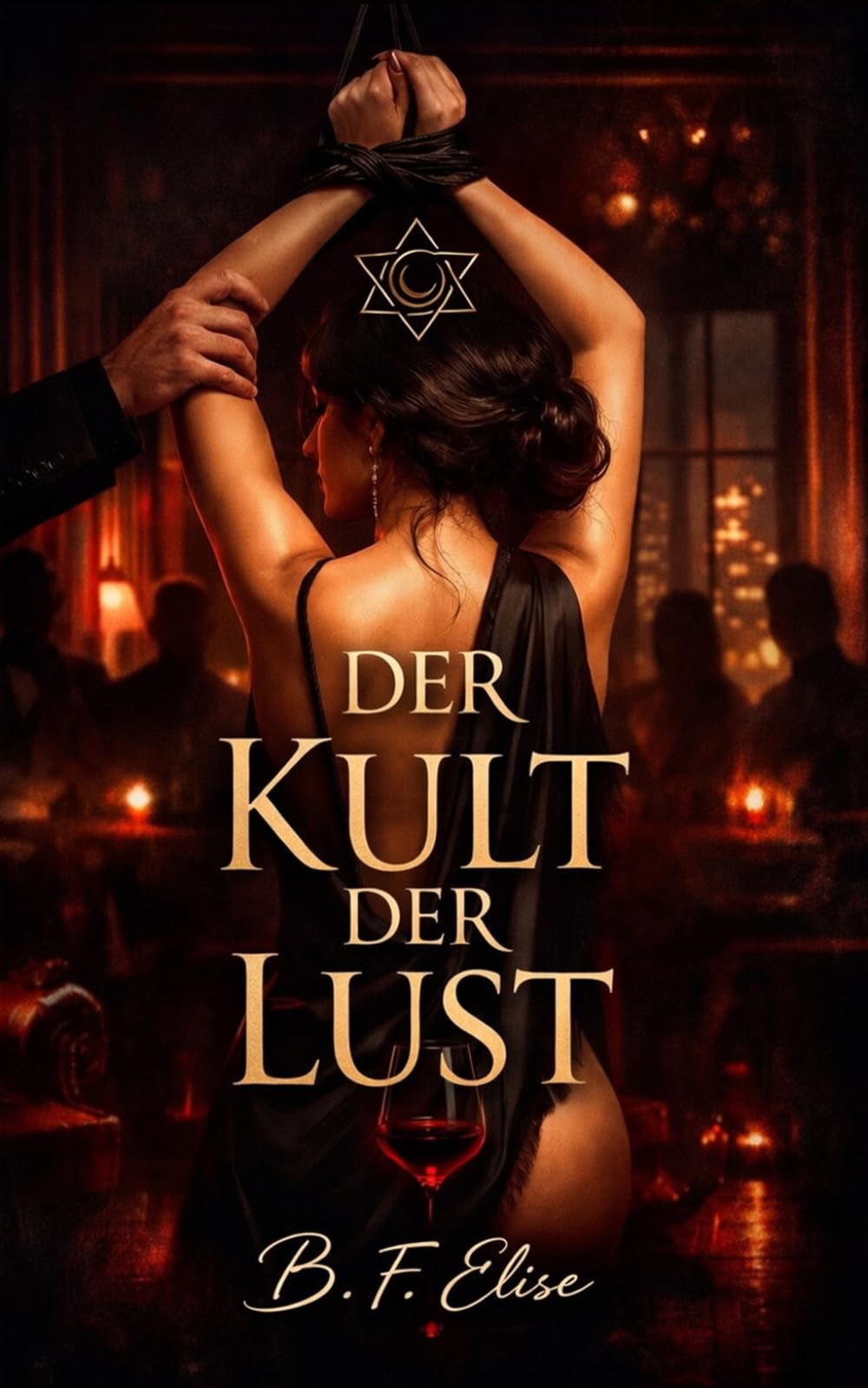 DER KULT DER LUST: Dark Romance über Macht, Unterwerfung und verbotenes Verlangen, in dem Lust zur Kontrolle wird und Hingabe alles kostet (Dark ... und Intensive Psychologische Erotik)