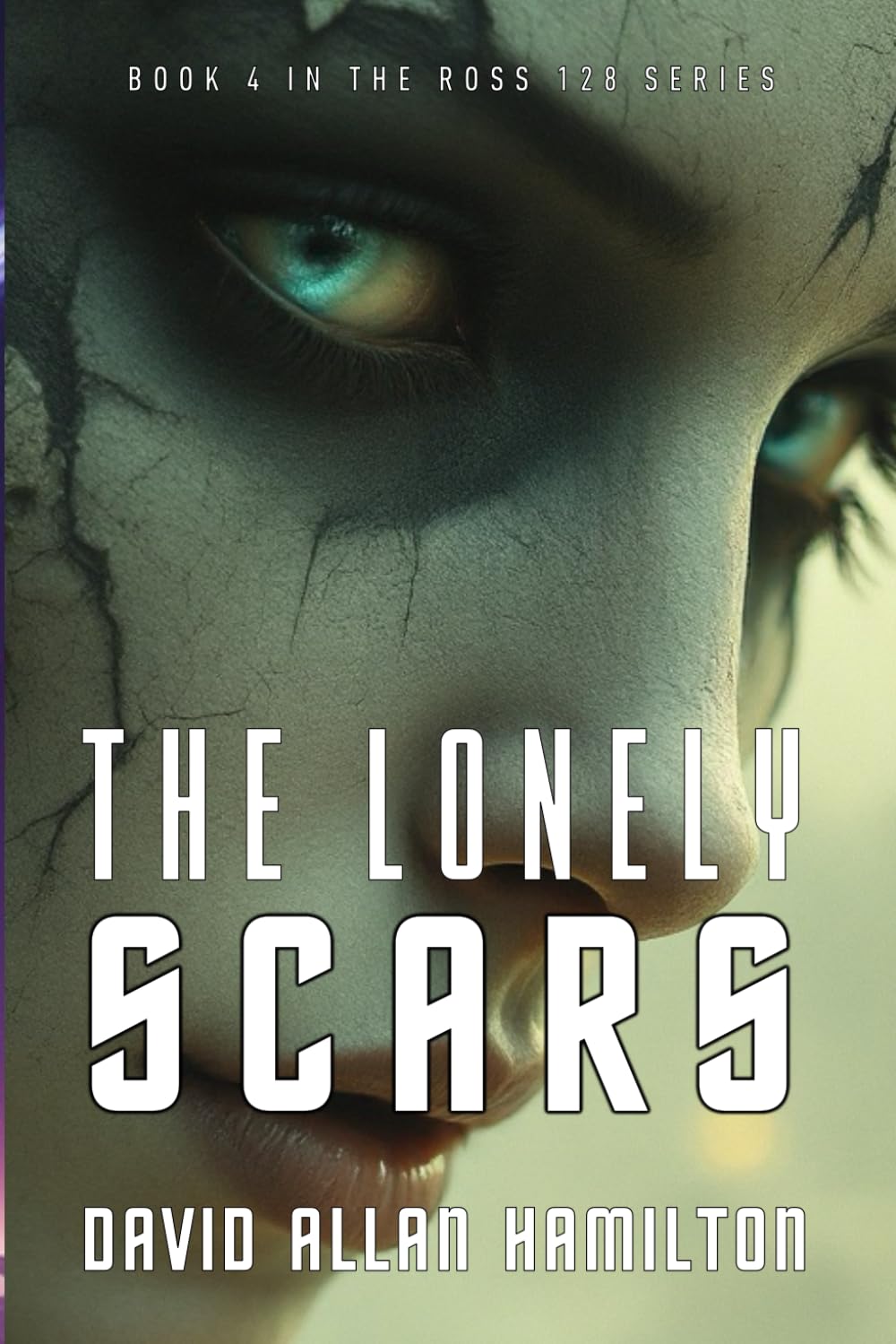 The Lonely Scars (The Ross 128 Action Science Fiction Series)