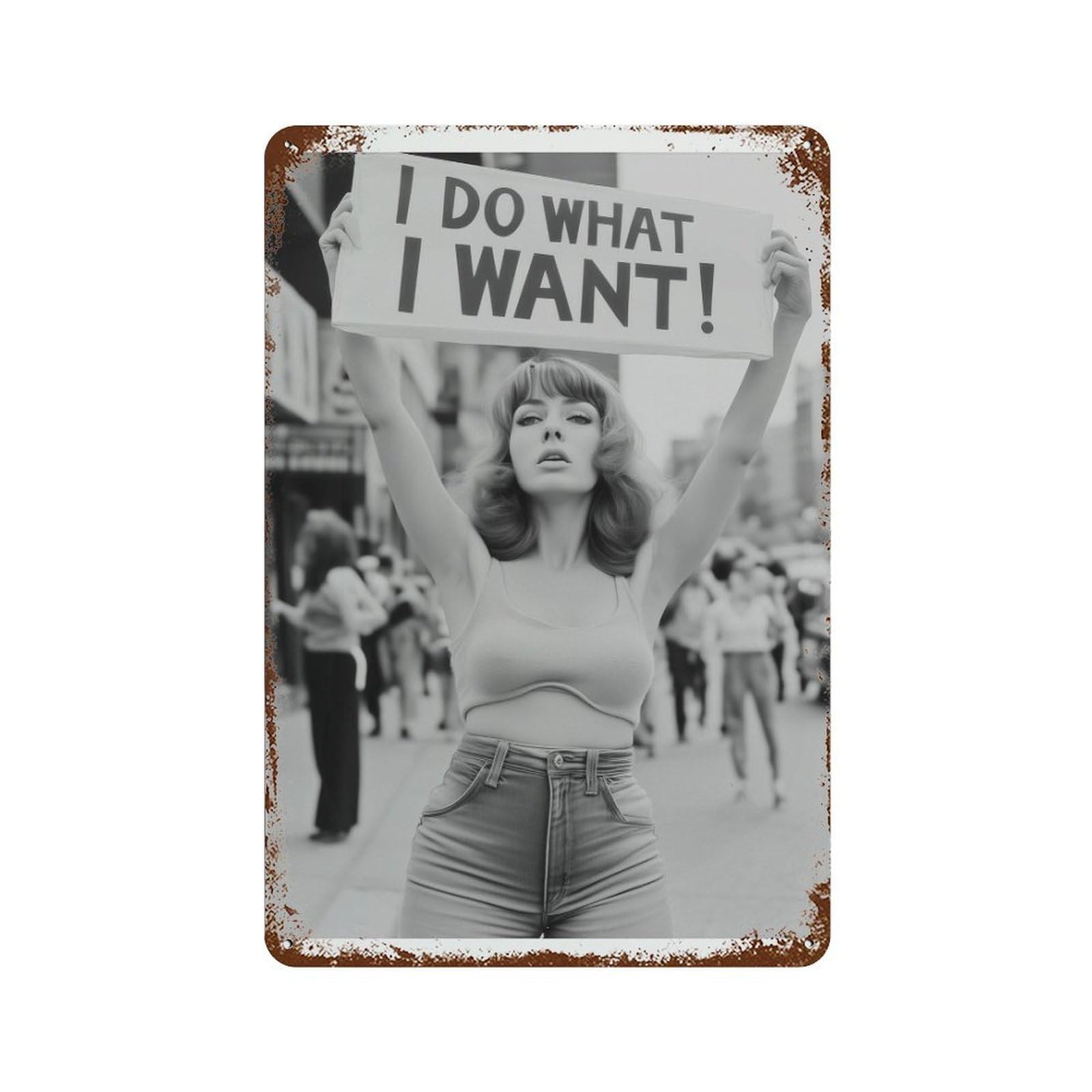 xiaoxiaoshen Retro Feminist Protest I Do What Want Vintage Woman Protesting for Rights Wall Decor Art Metal Tin Poster Modern Home Decor Art Home Bar Shop Decorations Vintage Sign 30x20cm