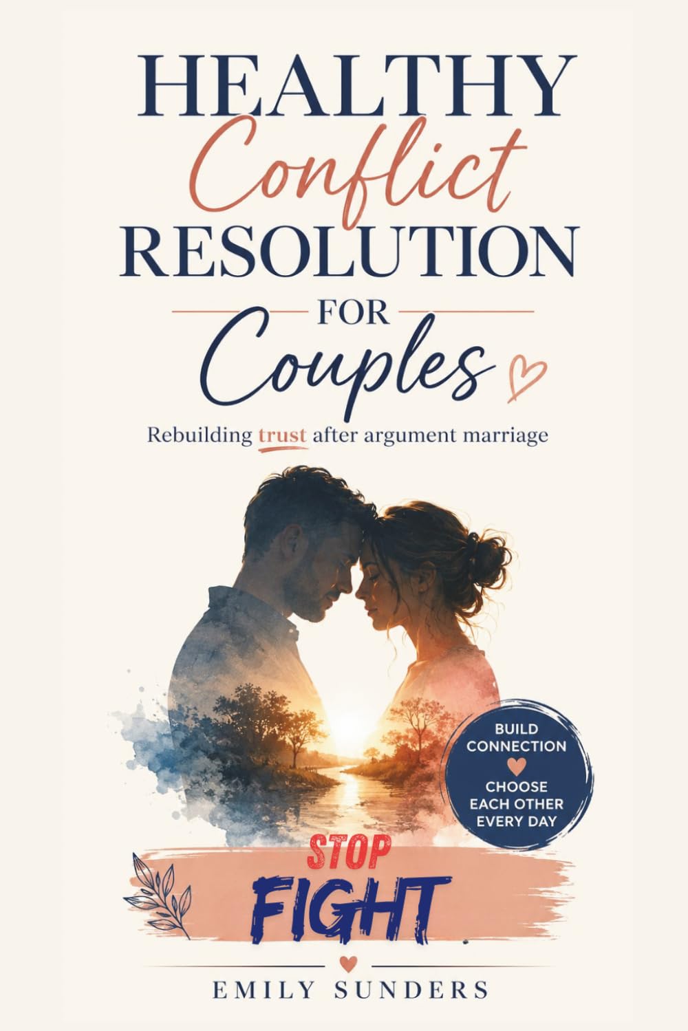 Healthy Conflict Resolution for Couples: Rebuilding trust after argument marriage: Workbook for Developing Emotional Intimacy